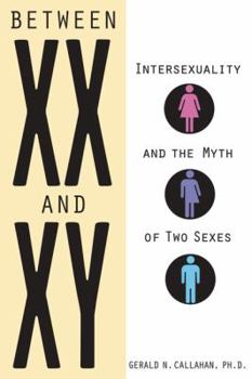 Hardcover Between XX and XY: Intersexuality and the Myth of Two Sexes Book