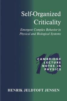 Self-Organized Criticality: Emergent Complex Behavior in Physical and Biological Systems - Book #10 of the Cambridge Lecture Notes in Physics