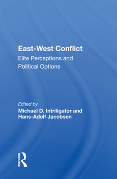 Paperback East-West Conflict: Elite Perceptions and Political Options Book