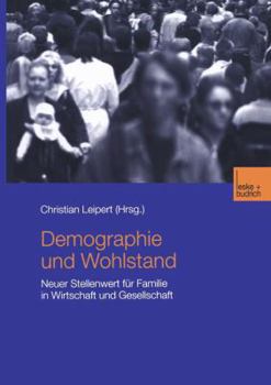 Paperback Demographie Und Wohlstand: Neuer Stellenwert Für Familie in Wirtschaft Und Gesellschaft [German] Book