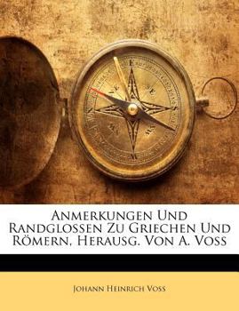 Paperback Anmerkungen Und Randglossen Zu Griechen Und Römern, Herausg. Von A. Voss [German] Book