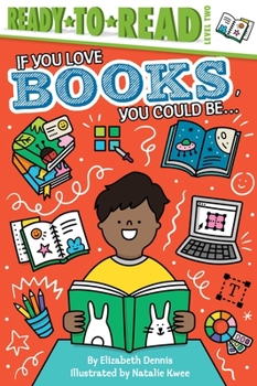 If You Love Books, You Could Be...: Ready-to-Read Level 2 - Book  of the If You Love...