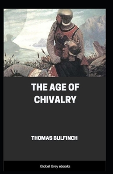 Paperback The Age of Chivalry illustrated edition Book