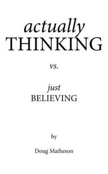 Paperback actually THINKING vs. just BELIEVING Book