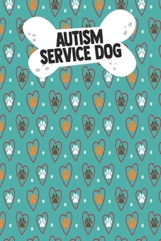 Paperback Autism Service Dog: Adult Dogs Trainers Puppy Obedience Support Service Instructor PTSD Owner Autism Therapy Book