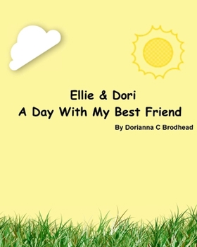 Paperback Ellie & Dori - A Day With My Best Friend Book