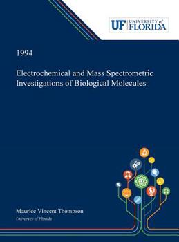 Hardcover Electrochemical and Mass Spectrometric Investigations of Biological Molecules Book
