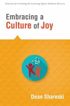 Paperback Embracing a Culture of Joy: How Educators Can Bring Joy to Their Classrooms Each Day Book