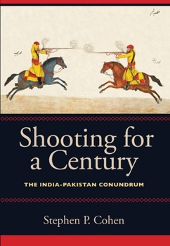 Hardcover Shooting for a Century: The India-Pakistan Conundrum Book