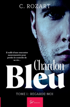 Paperback Chardon bleu - Regarde-moi: Romance Thriller entre action, passions interdites et suspense [French] Book