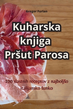 Paperback Kuharska knjiga Prsut Parosa [Slovenian] Book