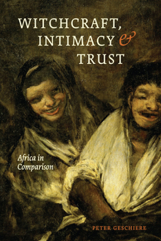 Paperback Witchcraft, Intimacy, and Trust: Africa in Comparison Book