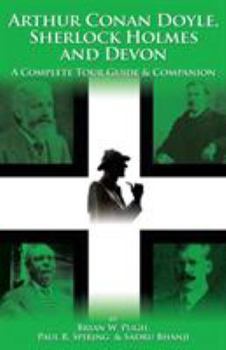 Paperback Arthur Conan Doyle, Sherlock Holmes and Devon: A Complete Tour Guide & Companion Book