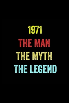 Paperback 1971 The Man The Myth The Legend: 6 X 9 Blank Lined journal Gifts Idea - Birthday Gift Lined Notebook / journal gift for men - Soft Cover, Matte Finis Book
