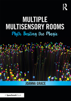 Paperback Multiple Multisensory Rooms: Myth Busting the Magic Book