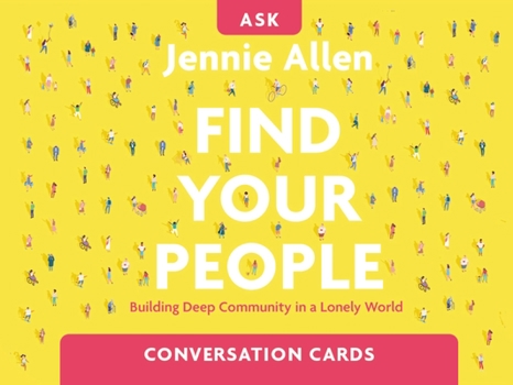 Cards Find Your People Conversation Card Deck: Building Deep Community in a Lonely World Book