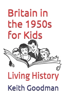 Britain in the 1950s for Kids: Living History