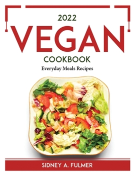 Paperback 2022 Vegan Cookbook: Everyday Meals Recipes Book