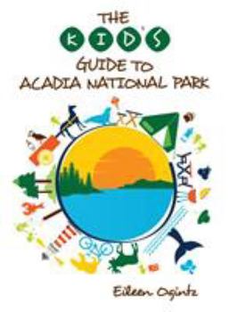Paperback The Kid's Guide to Acadia National Park Book