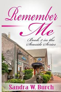 Paperback Remember Me: Book 3 in the Seaside Series Book