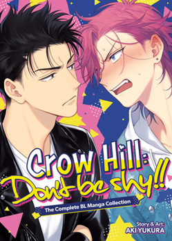 Paperback Crow Hill: Don't Be Shy!! - The Complete Bl Manga Collection (Omnibus) Book