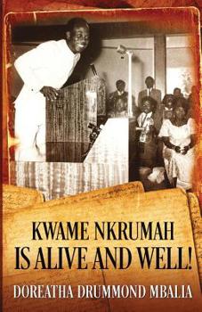 Paperback Kwame Nkrumah is Alive and Well! Book
