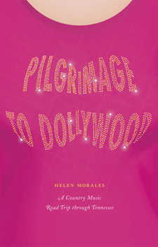 Paperback Pilgrimage to Dollywood: A Country Music Road Trip Through Tennessee Book