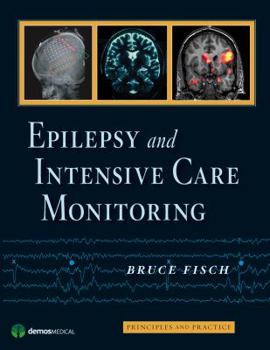 Hardcover Epilepsy and Intensive Care Monitoring: Principles and Practice Book