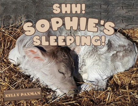 Paperback Shhh Sophie's Sleeping! Book
