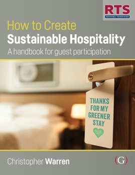 Paperback How to Create Sustainable Hospitality: A handbook for guest participation Book