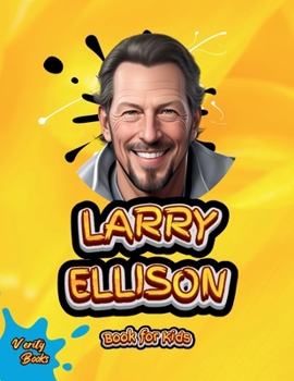 Paperback Larry Ellison Book for Kids: The Billionaire Who Transformed Technology [Large Print] Book