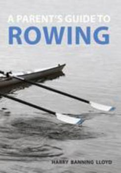 Paperback A Parent's Guide to Rowing Book