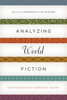 Analyzing World Fiction: New Horizons in Narrative Theory - Book  of the Cognitive Approaches to Literature and Culture