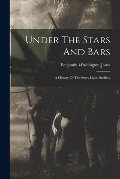 Paperback Under The Stars And Bars: A History Of The Surry Light Artillery Book