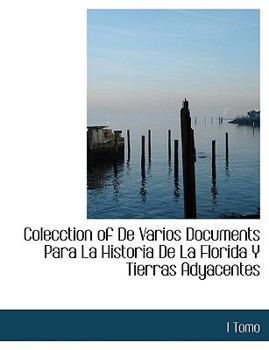 Paperback Colecction of de Varios Documents Para La Historia de La Florida y Tierras Adyacentes Book
