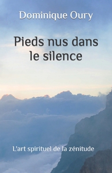 Paperback Pieds nus dans le silence: L'art spirituel de la zénitude [French] Book