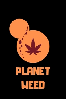 Weed Planet: Strain Review, Pain Relief tracking, Medical Cannabis Journal (6 x 9, 100 pages) - a Lot Note Space!