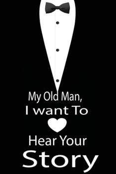 My old man, I want to hear your story: A guided journal to tell me your memories,keepsake questions.This is a great gift to ... family members, grandchildren life Birthday