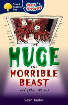 Paperback Oxford Reading Tree: All Stars: Pack 3a: the Huge and Horrible Beast Book