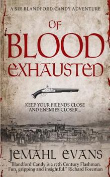 Of Blood Exhausted - Book #3 of the Blandford Candy