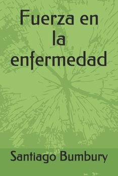Fuerza en la enfermedad (Spanish Edition)