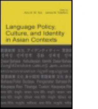 Hardcover Language Policy, Culture, and Identity in Asian Contexts Book