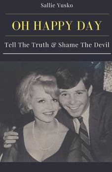 Paperback Oh, Happy Day: Tell the Truth & Shame the Devil Book