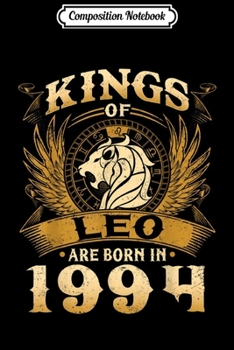 Composition Notebook: Kings Of Leo Are Born In 1994 25th Birthday Journal/Notebook Blank Lined Ruled 6x9 100 Pages