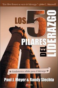 Paperback Los 5 Pilares del Liderazgo: Fundamentos Solidos Para el Liderazgo [Spanish] Book