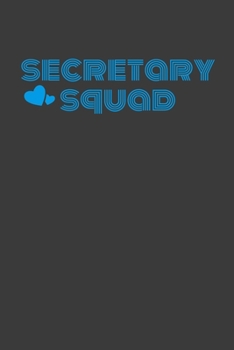 Secretary Squad: Lined Journal For Secretaries - 122 Pages, 6" x 9" (15.24 x 22.86 cm), Durable Soft Cover