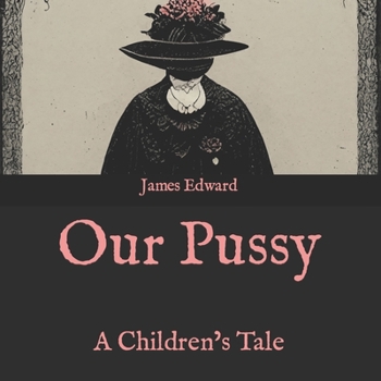 Paperback Our Pussy: A Children's Tale Book