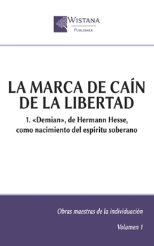 La marca de Caín de la libertad: 1. «Demian», de Hermann Hesse, como nacimiento del espíritu soberano