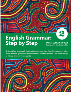 Paperback English Grammar: Step by Step 2: A Simplified Approach to English Grammar for Spanish-Speakers Who Have Learned Grammar Fundamentals in Step by Step 1 Book