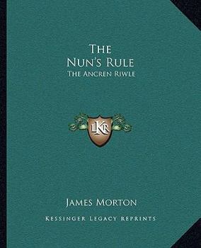 Paperback The Nun's Rule: The Ancren Riwle Book